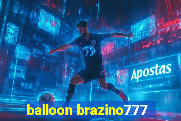 balloon brazino777